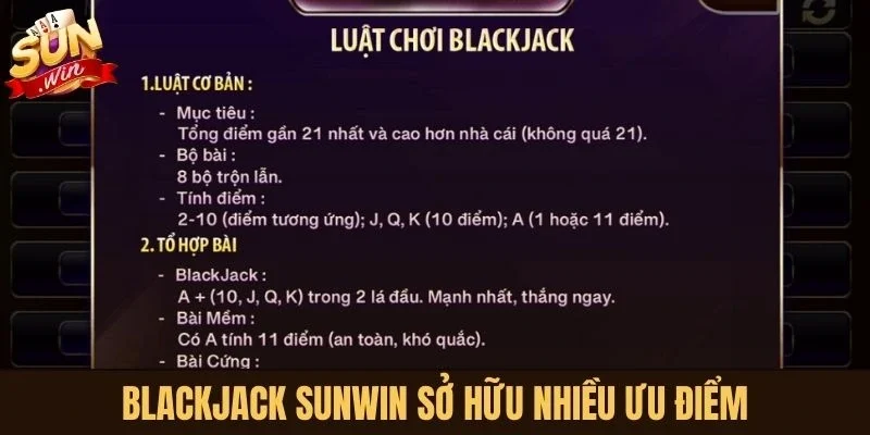 Blackjack Sunwin sở hữu nhiều ưu điểm