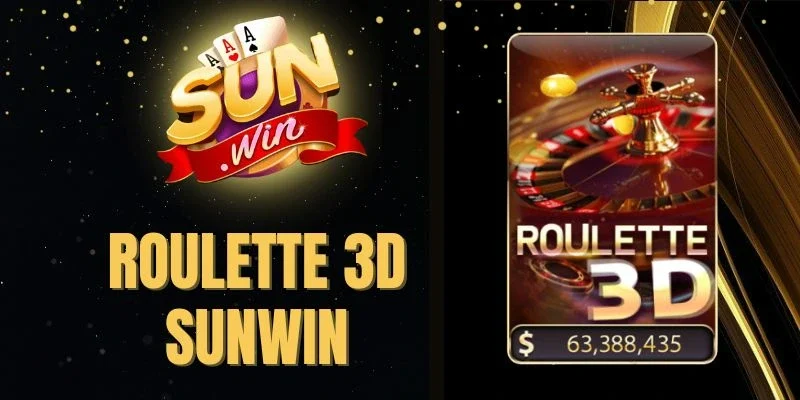 Roulette 3D Sunwin - Vòng Quay Nổ Hũ Thần Tài Siêu Hấp Dẫn